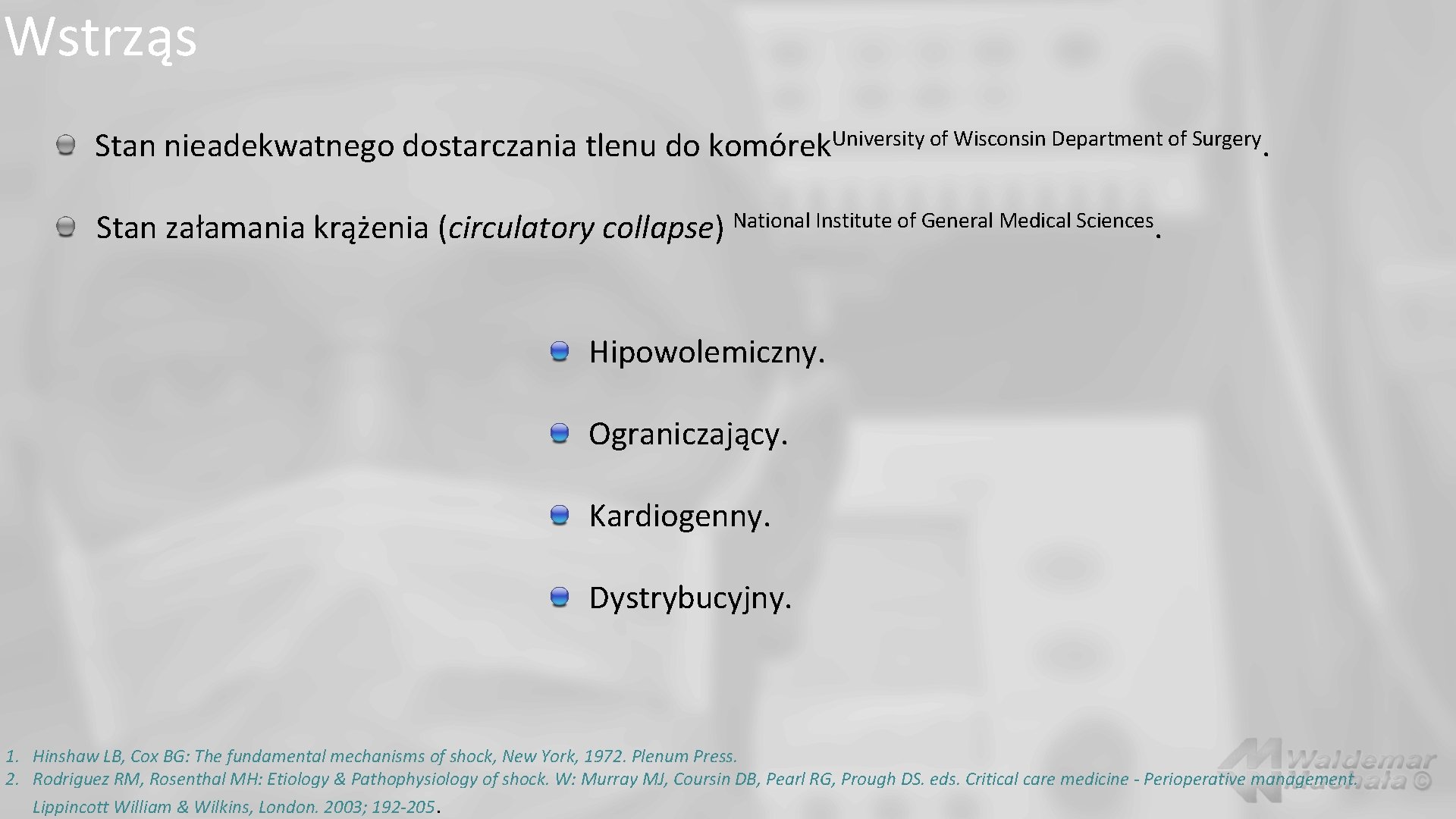 Wstrząs Stan nieadekwatnego dostarczania tlenu do komórek. University of Wisconsin Department of Surgery. Stan