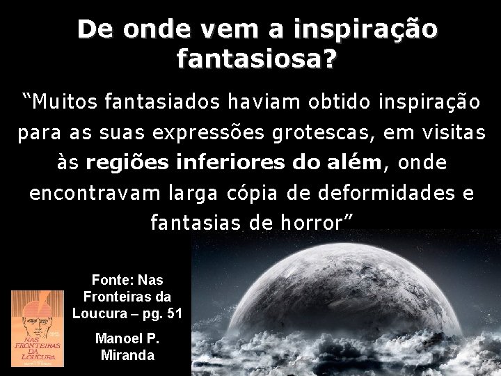 De onde vem a inspiração fantasiosa? “Muitos fantasiados haviam obtido inspiração para as suas De onde vem a inspiração fantasiosa? “Muitos fantasiados haviam obtido inspiração para as suas