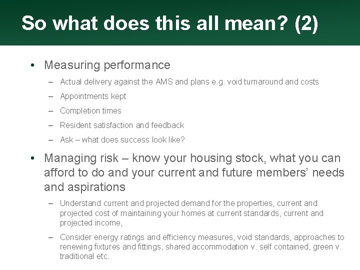 So what does this all mean? (2) • Measuring performance – Actual delivery against