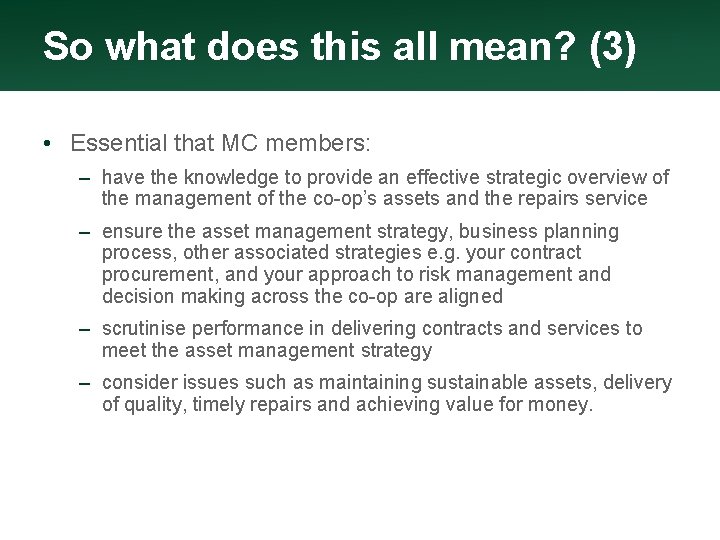 So what does this all mean? (3) • Essential that MC members: – have