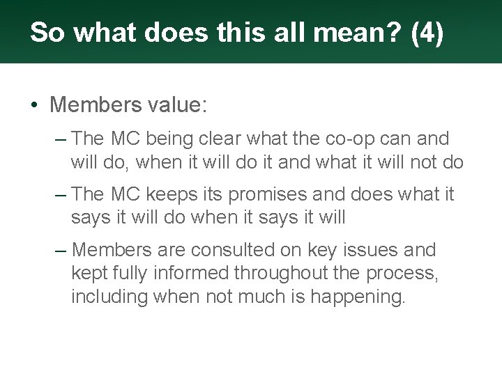 So what does this all mean? (4) • Members value: – The MC being