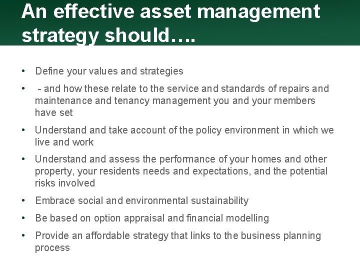 An effective asset management strategy should…. • Define your values and strategies • -
