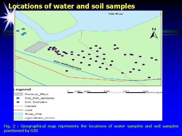 Locations of water and soil samples Fig. 2 : Geographical map represents the locations