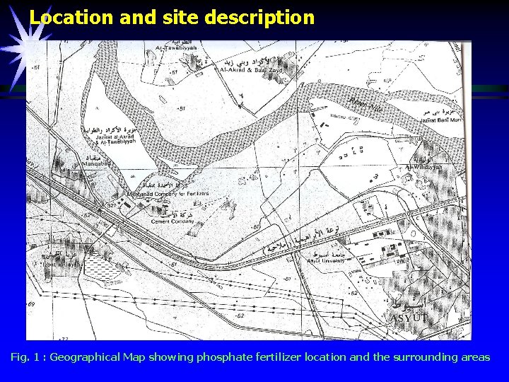 Location and site description Fig. 1 : Geographical Map showing phosphate fertilizer location and