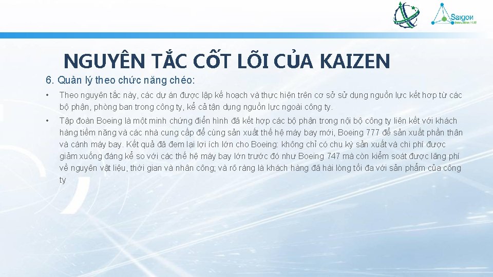 NGUYÊN TẮC CỐT LÕI CỦA KAIZEN 6. Quản lý theo chức năng chéo: •