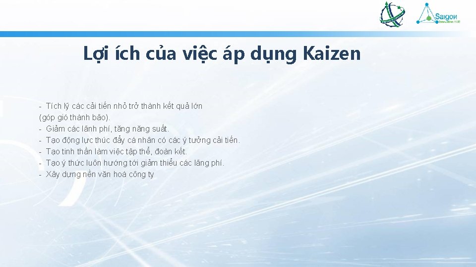 Lợi ích của việc áp dụng Kaizen - Tích lỹ các cải tiến nhỏ