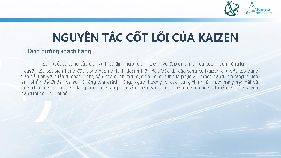 NGUYÊN TẮC CỐT LÕI CỦA KAIZEN 1. Định hướng khách hàng: Sản xuất và
