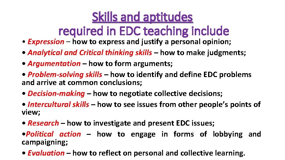 Skills and aptitudes required in EDC teaching include • Expression – how to express Skills and aptitudes required in EDC teaching include • Expression – how to express