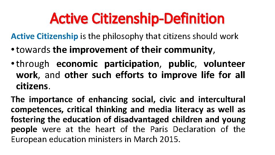 Active Citizenship-Definition Active Citizenship is the philosophy that citizens should work • towards the Active Citizenship-Definition Active Citizenship is the philosophy that citizens should work • towards the