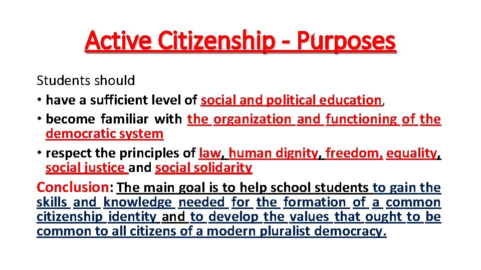 Active Citizenship - Purposes Students should • have a sufficient level of social and Active Citizenship - Purposes Students should • have a sufficient level of social and