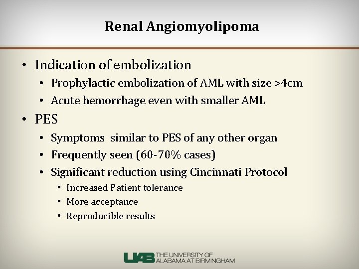 Renal Angiomyolipoma • Indication of embolization • Prophylactic embolization of AML with size >4