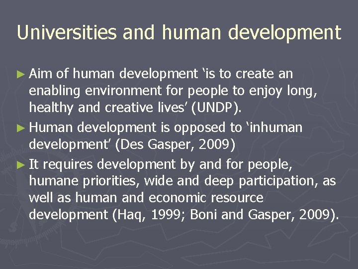 Universities and human development ► Aim of human development ‘is to create an enabling