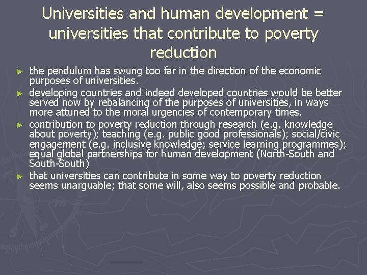 Universities and human development = universities that contribute to poverty reduction ► ► the