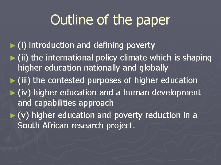 Outline of the paper ► (i) introduction and defining poverty ► (ii) the international