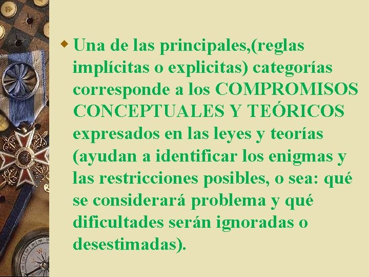 w Una de las principales, (reglas implícitas o explicitas) categorías corresponde a los COMPROMISOS