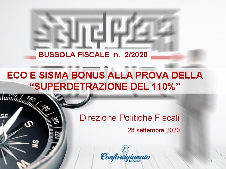 1 BUSSOLA FISCALE n. 2/2020 ECO E SISMA BONUS ALLA PROVA DELLA “SUPERDETRAZIONE DEL