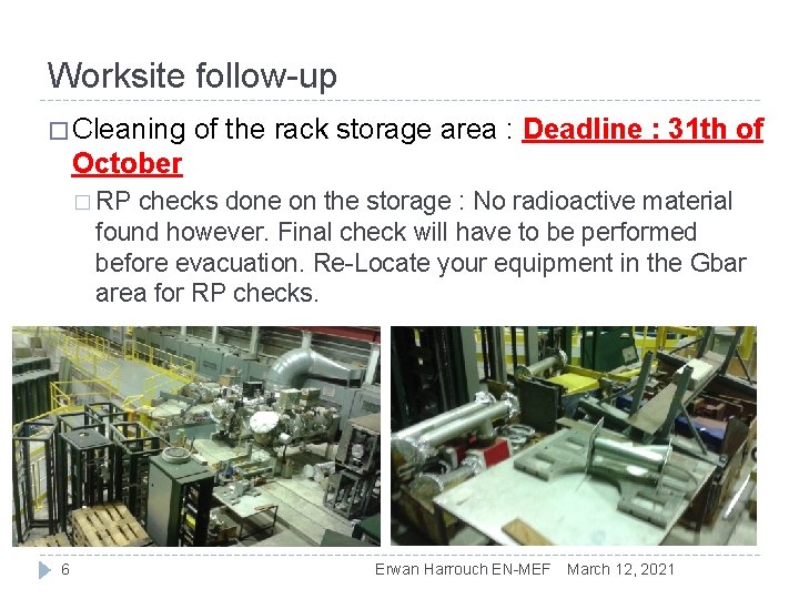 Worksite follow-up � Cleaning of the rack storage area : Deadline : 31 th