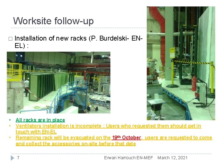 Worksite follow-up � Installation EL) : • • • of new racks (P. Burdelski-