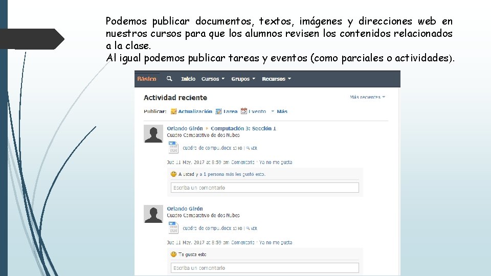 Podemos publicar documentos, textos, imágenes y direcciones web en nuestros cursos para que los Podemos publicar documentos, textos, imágenes y direcciones web en nuestros cursos para que los