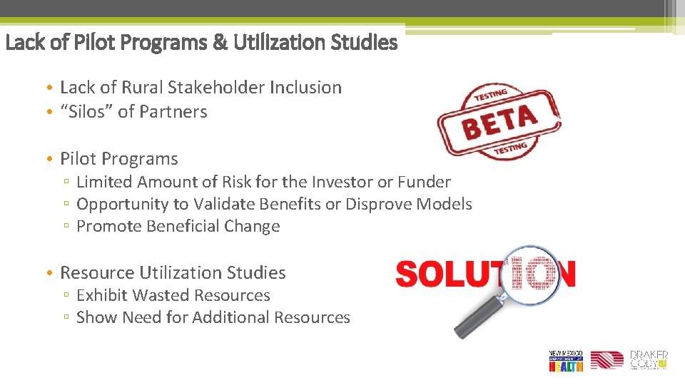 Lack of Pilot Programs & Utilization Studies • Lack of Rural Stakeholder Inclusion •