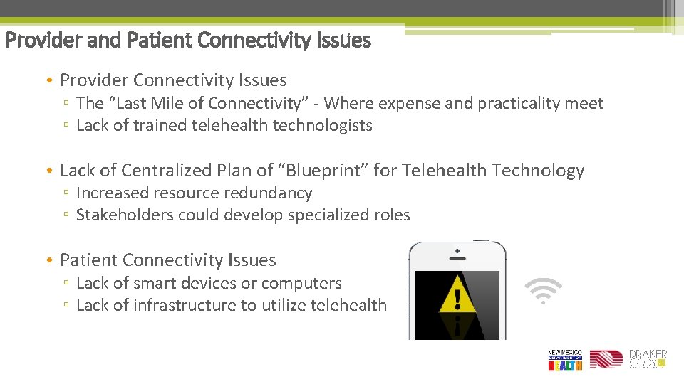 Provider and Patient Connectivity Issues • Provider Connectivity Issues ▫ The “Last Mile of