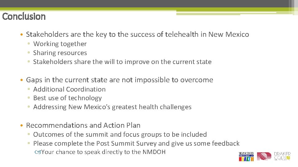 Conclusion • Stakeholders are the key to the success of telehealth in New Mexico