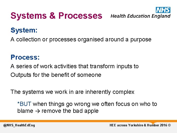 Systems & Processes System: A collection or processes organised around a purpose Process: A