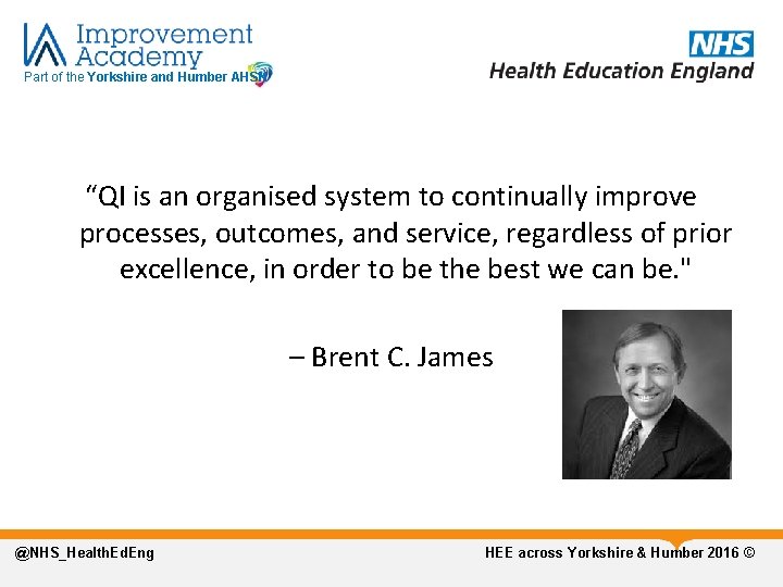 Part of the Yorkshire and Humber AHSN “QI is an organised system to continually