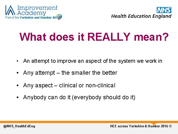 Part of the Yorkshire and Humber AHSN What does it REALLY mean? • An