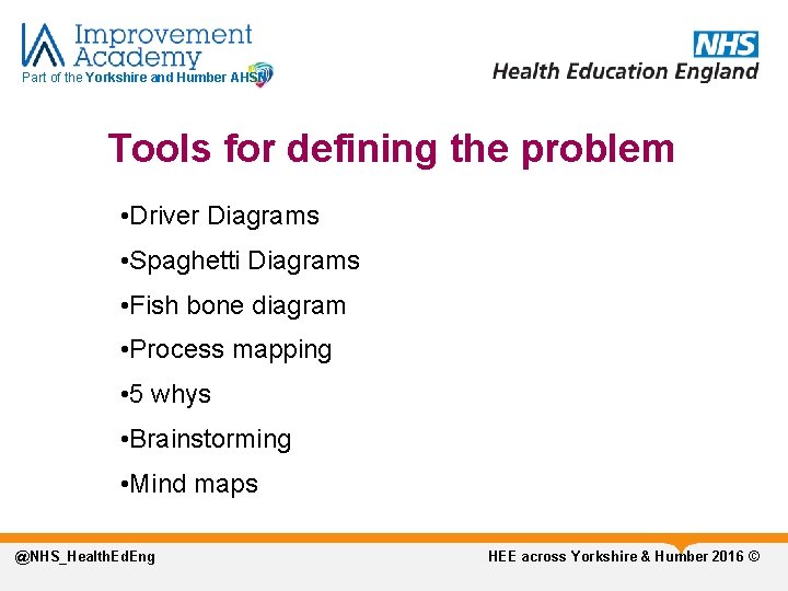 Part of the Yorkshire and Humber AHSN Tools for defining the problem • Driver