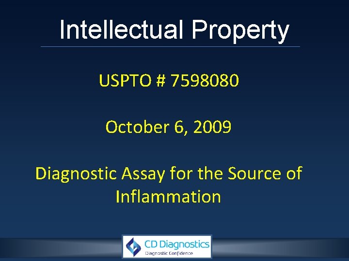 Intellectual Property USPTO # 7598080 October 6, 2009 Diagnostic Assay for the Source of