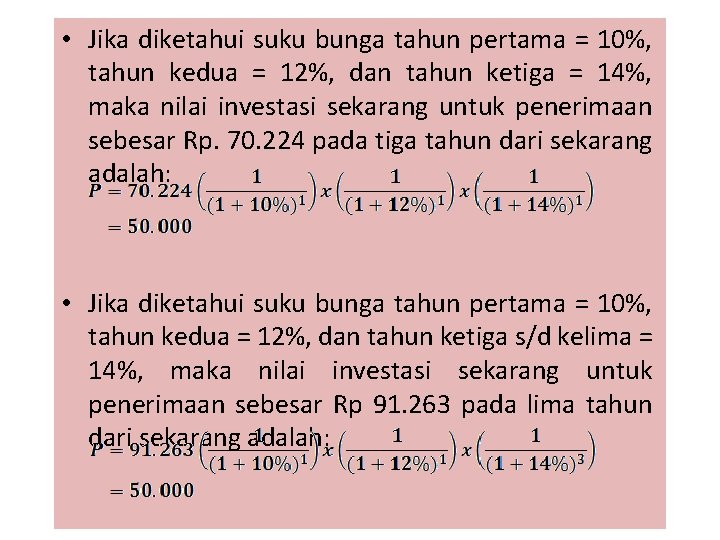  • Jika diketahui suku bunga tahun pertama = 10%, tahun kedua = 12%,