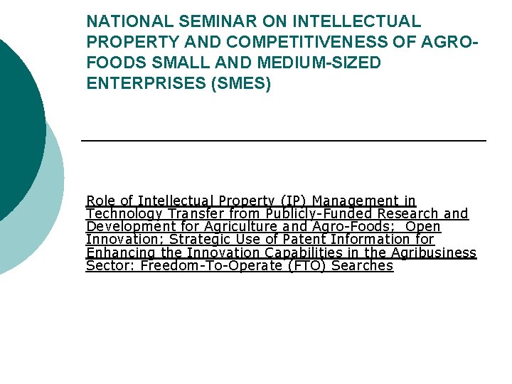 NATIONAL SEMINAR ON INTELLECTUAL PROPERTY AND COMPETITIVENESS OF AGROFOODS SMALL AND MEDIUM-SIZED ENTERPRISES (SMES)