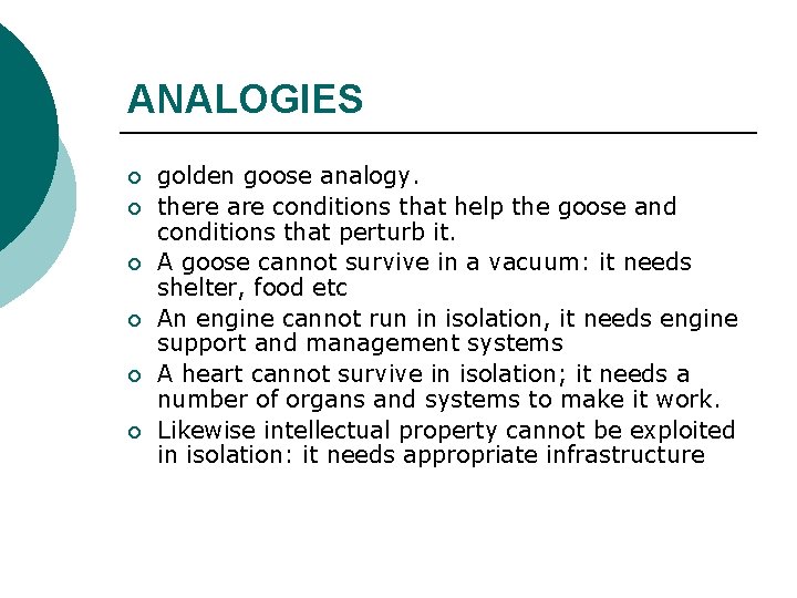 ANALOGIES ¡ ¡ ¡ golden goose analogy. there are conditions that help the goose