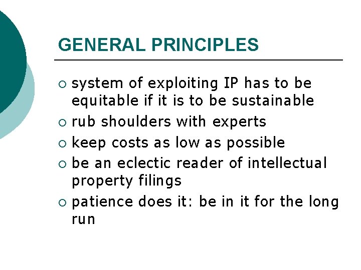 GENERAL PRINCIPLES system of exploiting IP has to be equitable if it is to