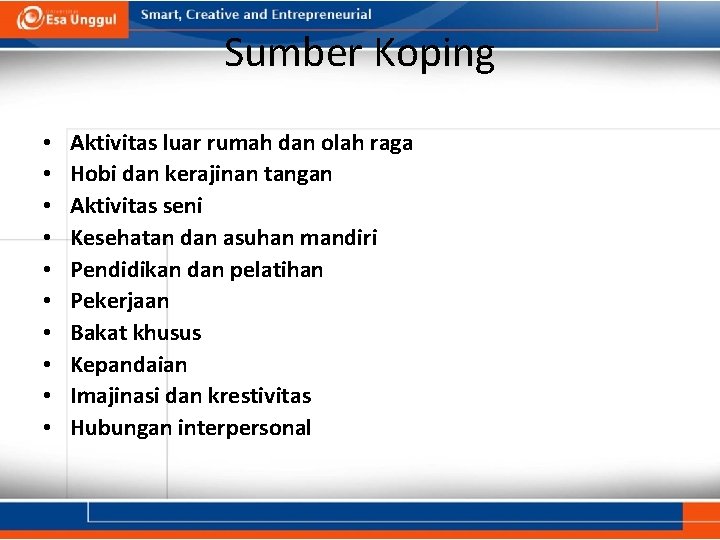 Sumber Koping • • • Aktivitas luar rumah dan olah raga Hobi dan kerajinan Sumber Koping • • • Aktivitas luar rumah dan olah raga Hobi dan kerajinan