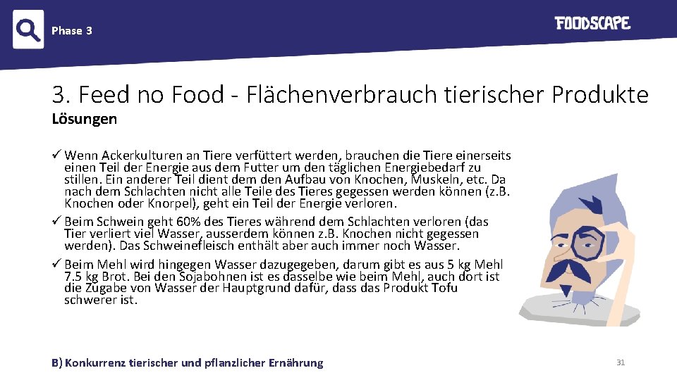 Phase 3 3. Feed no Food - Flächenverbrauch tierischer Produkte Lösungen ü Wenn Ackerkulturen