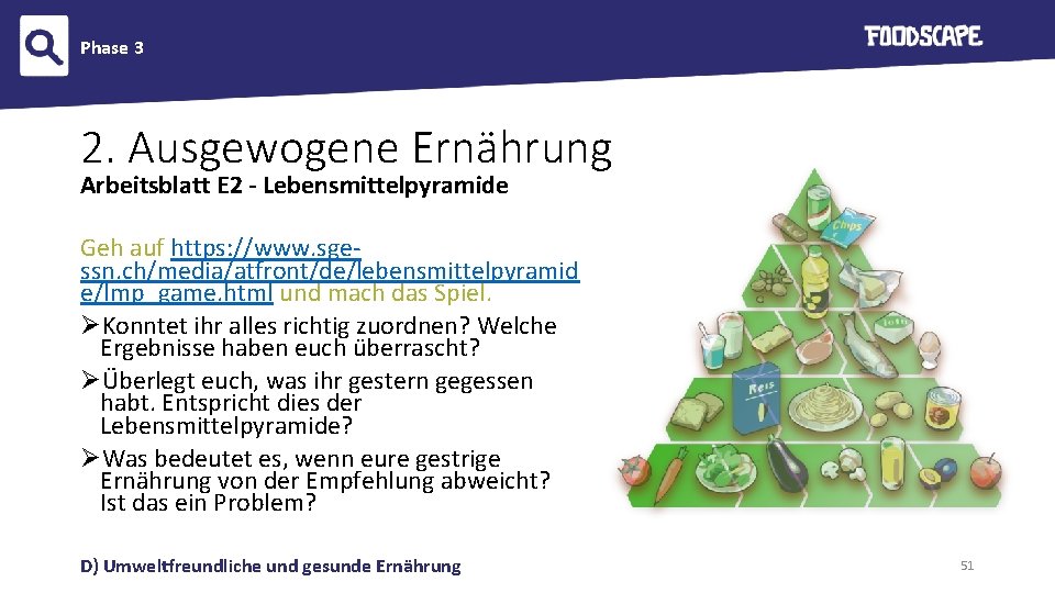 Phase 3 2. Ausgewogene Ernährung Arbeitsblatt E 2 - Lebensmittelpyramide Geh auf https: //www.