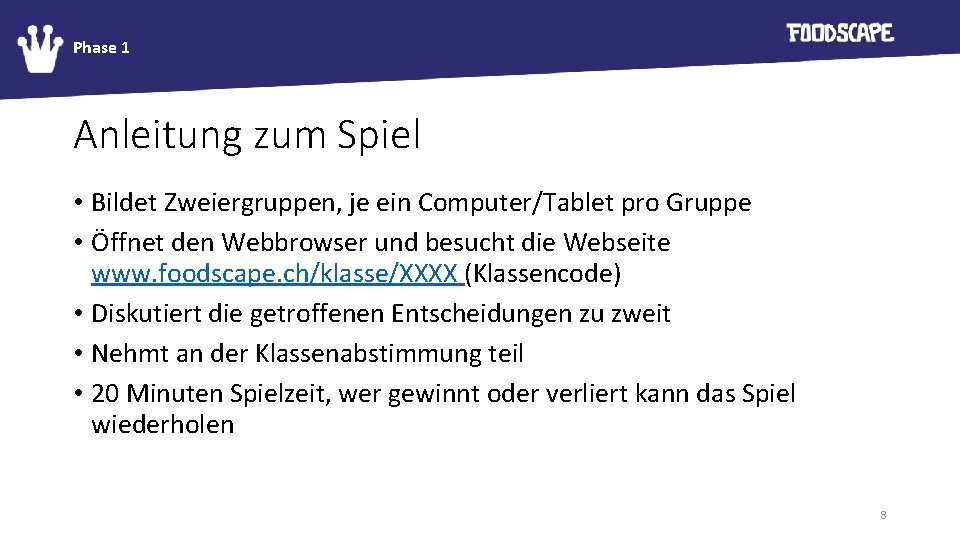 Phase 1 Anleitung zum Spiel • Bildet Zweiergruppen, je ein Computer/Tablet pro Gruppe •