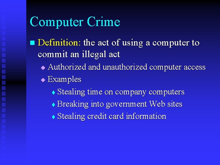 Define Computer Crime Chapter 9 Information Systems Ethics Computer Crime and