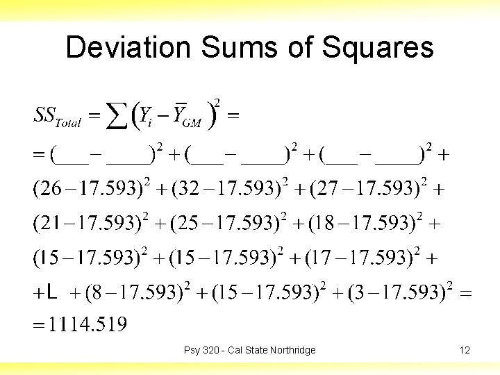 Deviation Sums of Squares Psy 320 - Cal State Northridge 12 