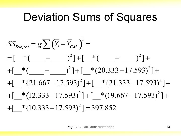 Deviation Sums of Squares Psy 320 - Cal State Northridge 14 