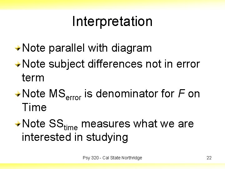 Interpretation Note parallel with diagram Note subject differences not in error term Note MSerror