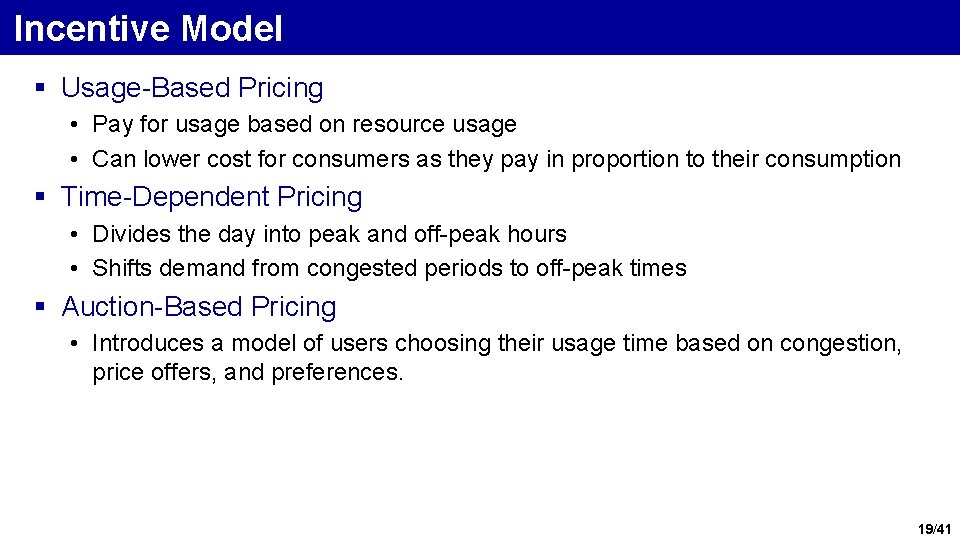 Incentive Model § Usage-Based Pricing • Pay for usage based on resource usage •