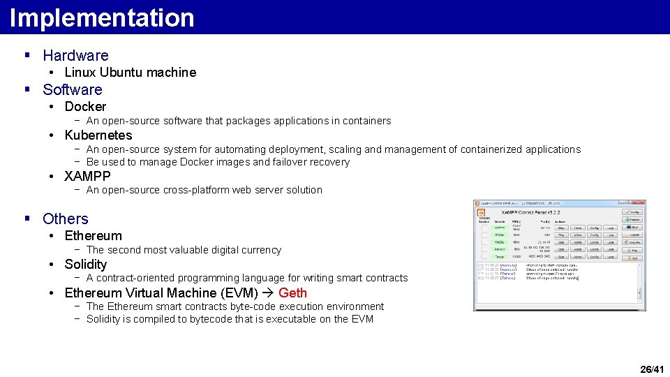 Implementation § Hardware • Linux Ubuntu machine § Software • Docker − An open-source Implementation § Hardware • Linux Ubuntu machine § Software • Docker − An open-source