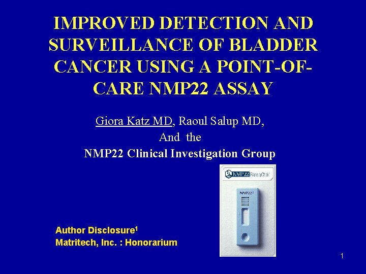 IMPROVED DETECTION AND SURVEILLANCE OF BLADDER CANCER USING A POINT-OFCARE NMP 22 ASSAY Giora