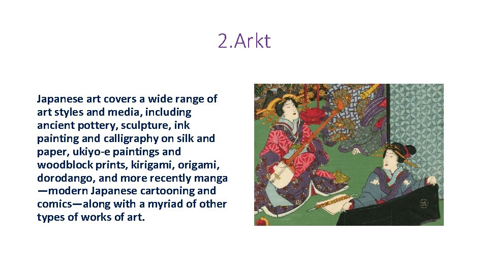 2. Arkt Japanese art covers a wide range of art styles and media, including