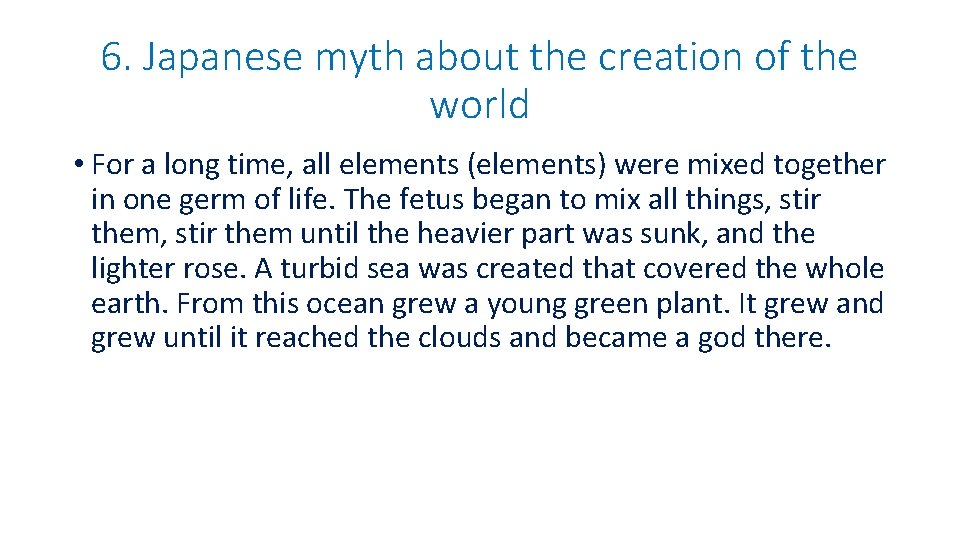 6. Japanese myth about the creation of the world • For a long time,