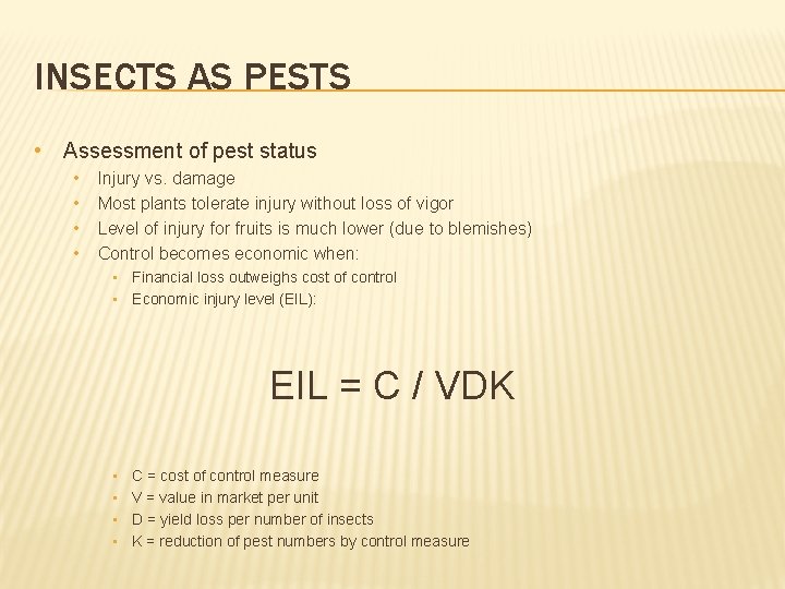 INSECTS AS PESTS • Assessment of pest status • • Injury vs. damage Most