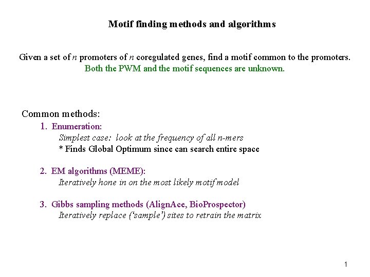 Motif finding methods and algorithms Given a set of n promoters of n coregulated